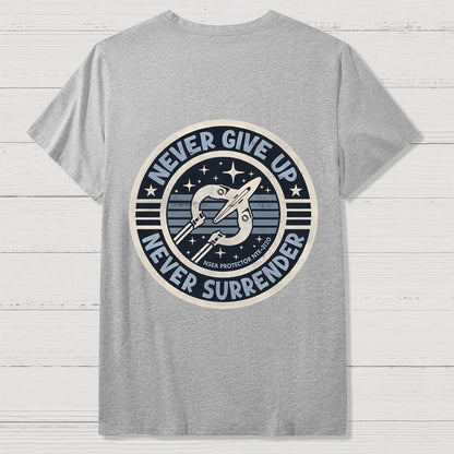 Never Give Up Never Surrender! Front And Back Printing Geek T-Shirt