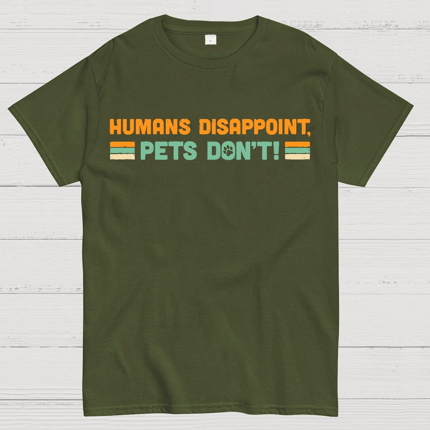 Humans Disappoint, Pets Dont! Geek T-Shirt