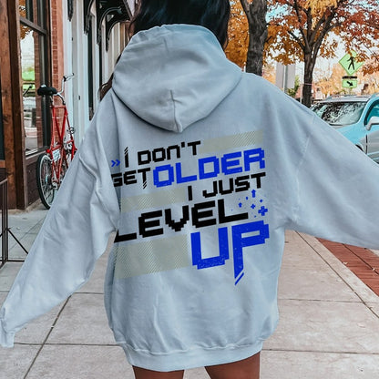 I Don't Older Just Level UP Printed Back Unisex Cotton Hoodie
