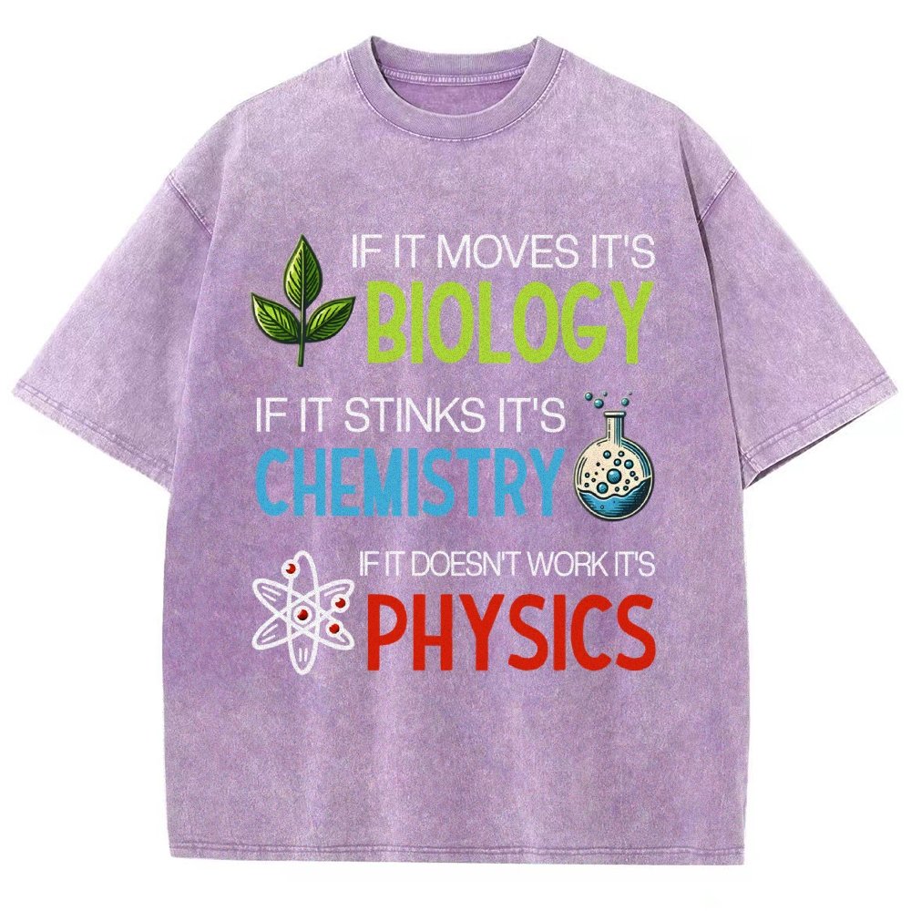 If it Moves it's Biology Stinks It's Chemistry Doesn't Work it's Physics Vintage Distressed T-shirt