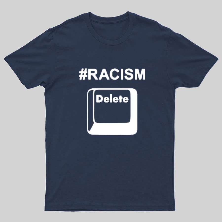 Delete Racism Now Geeky T-Shirt