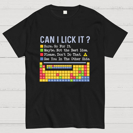 Can I Lick It？Periodic Table Of Elements science Geek T-Shirt