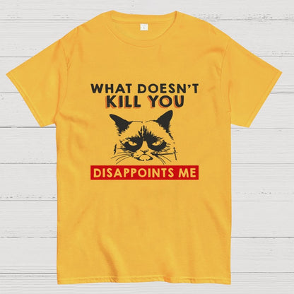 What Doesn't Kill You Disappoints Me Cat Geek T-Shirt