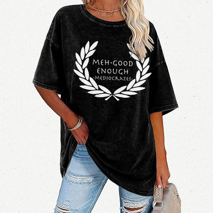 Mediocrates eh Good Enough   Vintage Distressed T-shirt
