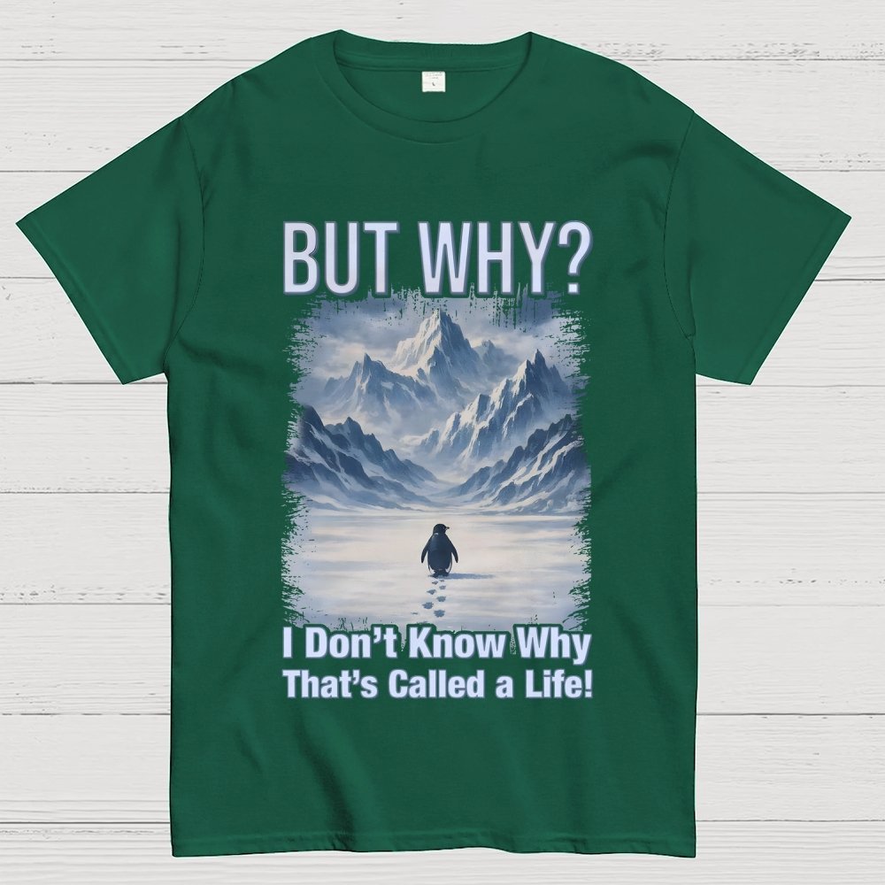 But Why Mountain Nihilist Penguin Geek T-Shirt