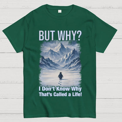 But Why Mountain Nihilist Penguin Geek T-Shirt