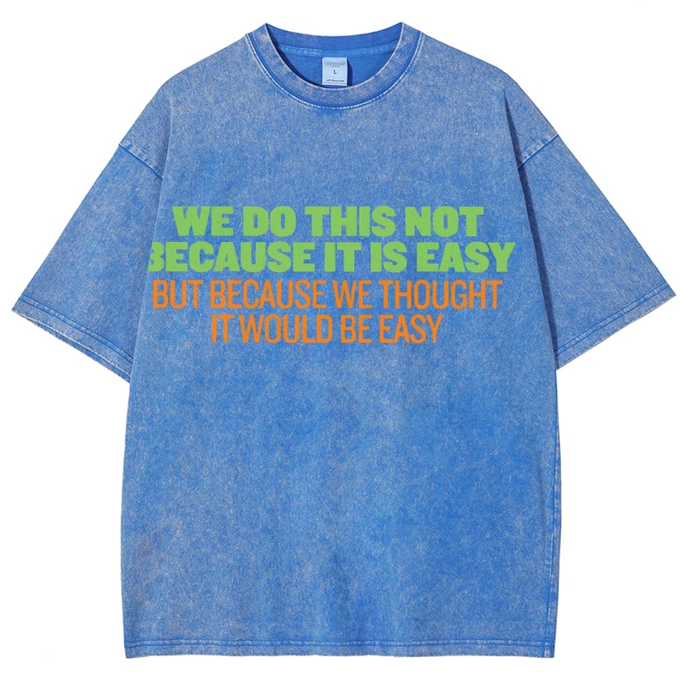 Not Because It's Easy Vintage Distressed T-shirt