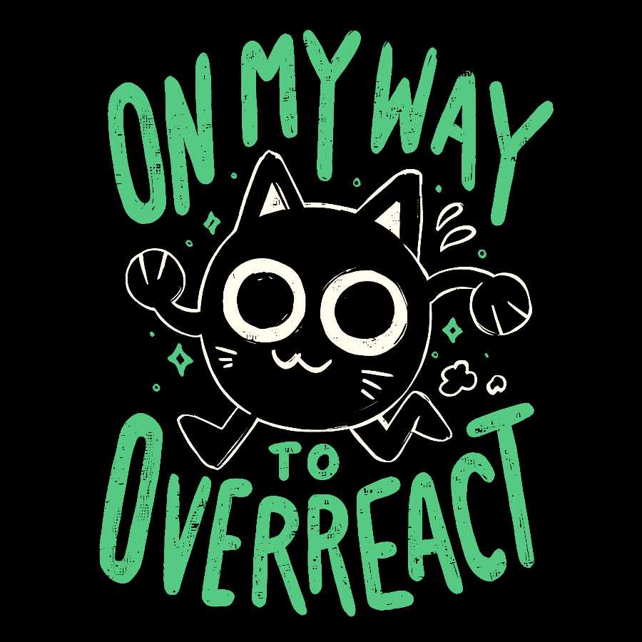 On My Way to Overreact Geek T-Shirt