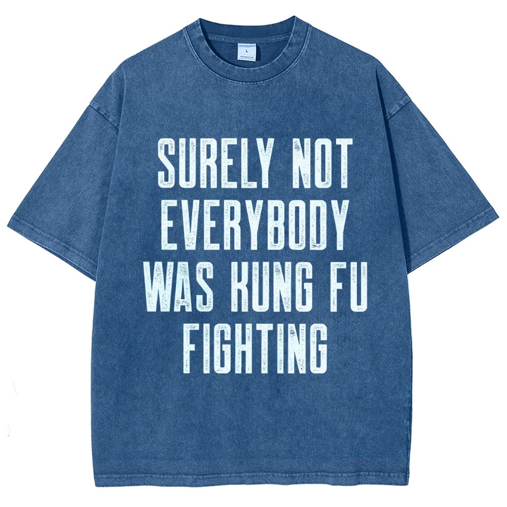 Surely Not everybody was kung fu fighting Vintage Distressed T-shirt