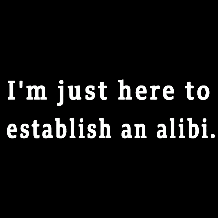 Here to Establish an Alibi Geek Cotton Sweatshirt
