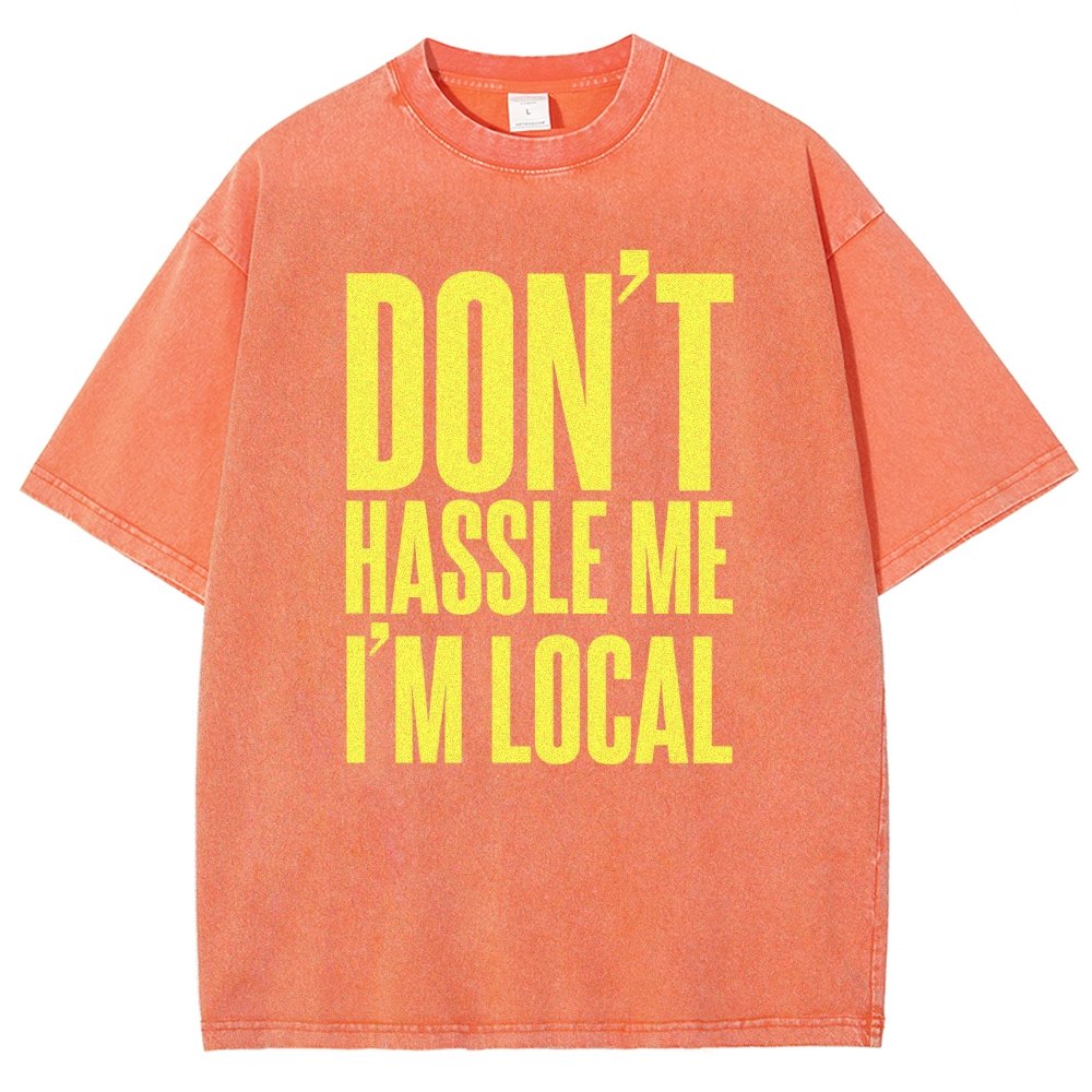 Don't Hassle Me I'm Local Vintage Distressed T-shirt