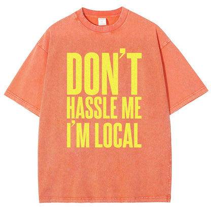 Don't Hassle Me I'm Local Vintage Distressed T-shirt
