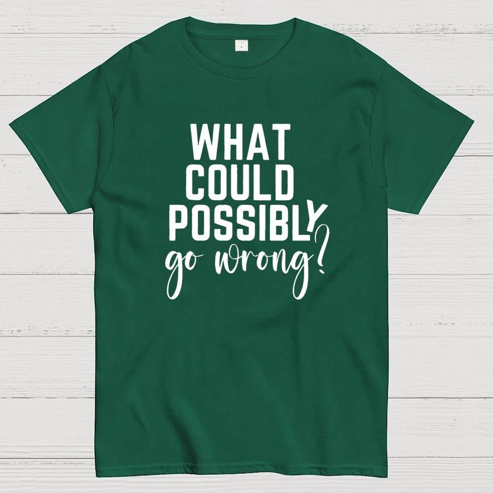 What Could Possibly Go Wrong Question Mark Geek T-Shirt