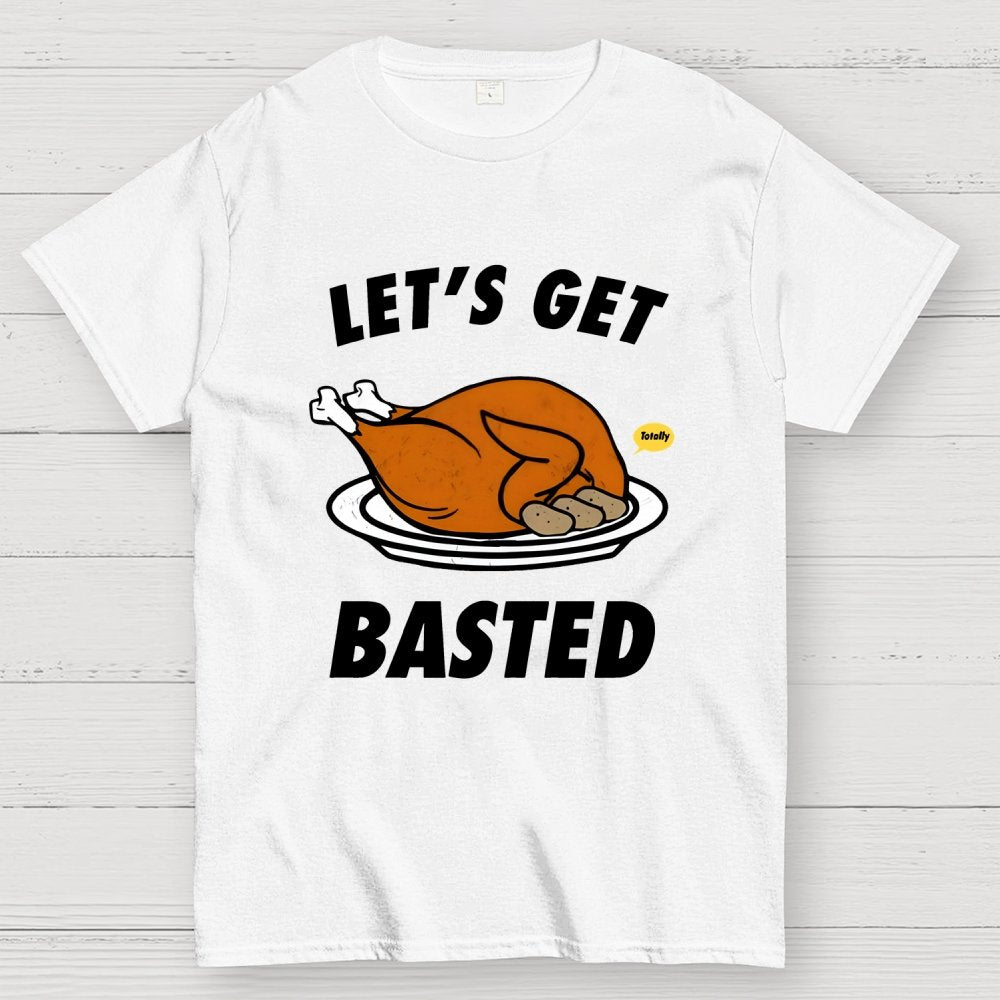 Let's Get Basted Geek T-Shirt