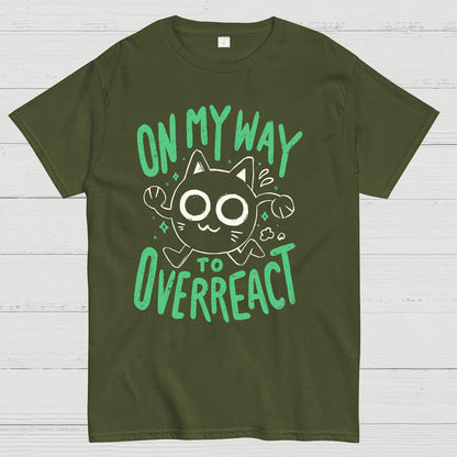 On My Way to Overreact Geek T-Shirt