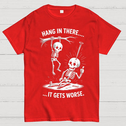 Hang In There It Gets Worse Halloween Geek T-Shirt