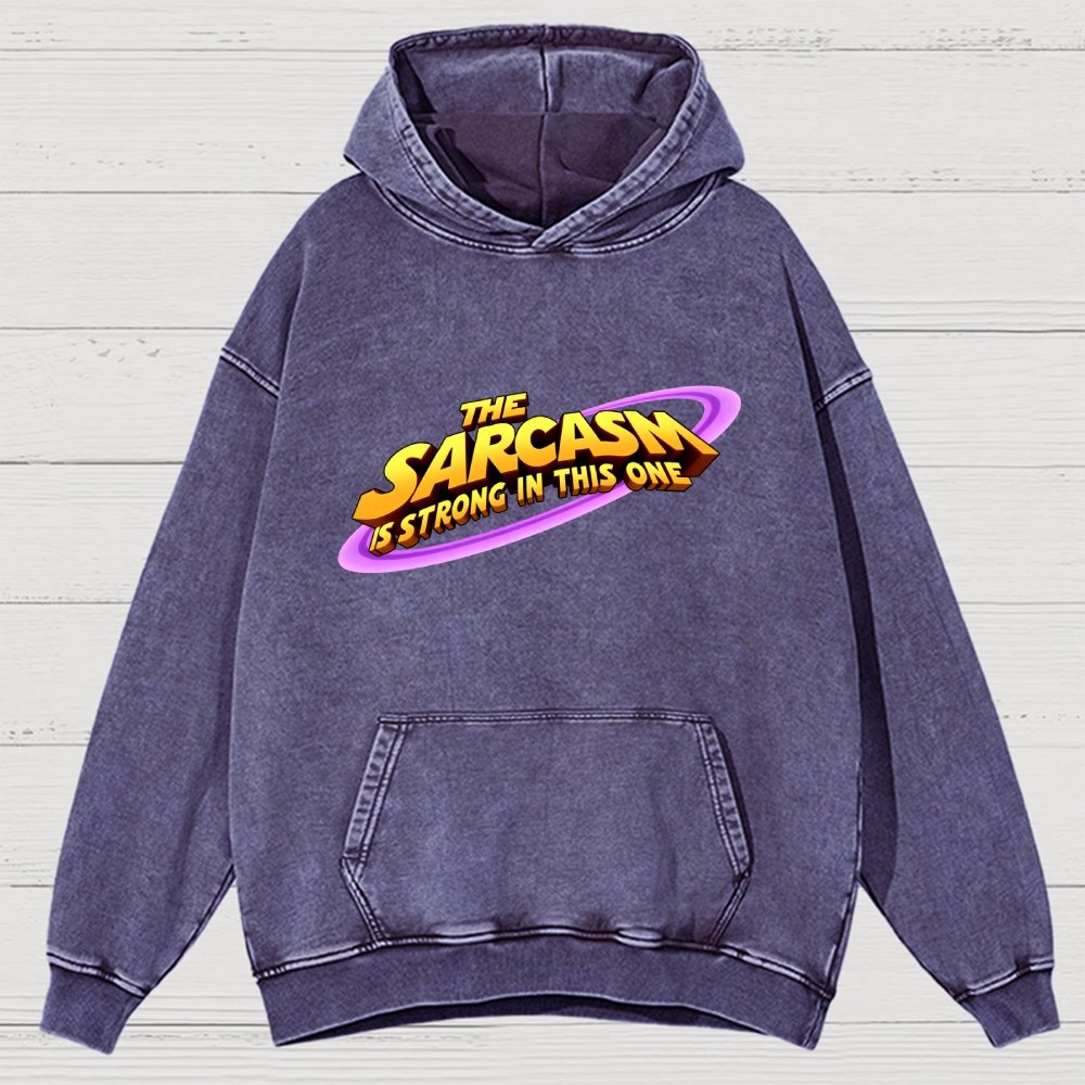 The Sarcasm Is Strong With This One Vintage Distressed Hoodie