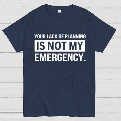 Not My Emergency Geek T-Shirt