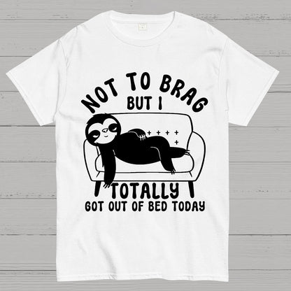 Not To Brag Funny Sloth Sarcastic Saying Geek T-Shirt