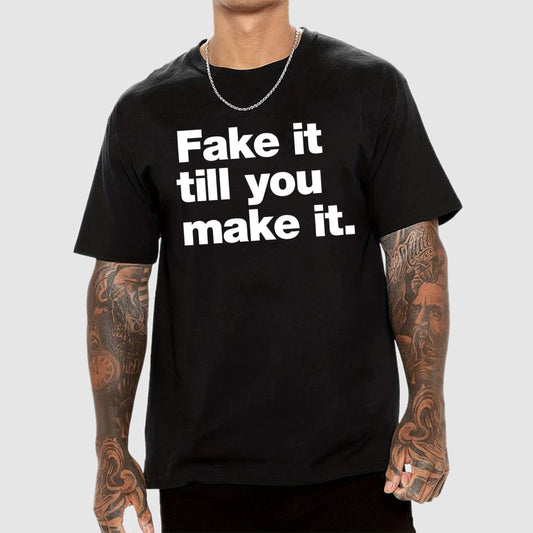 Fake It.  Till You Make It. Geek T-Shirt