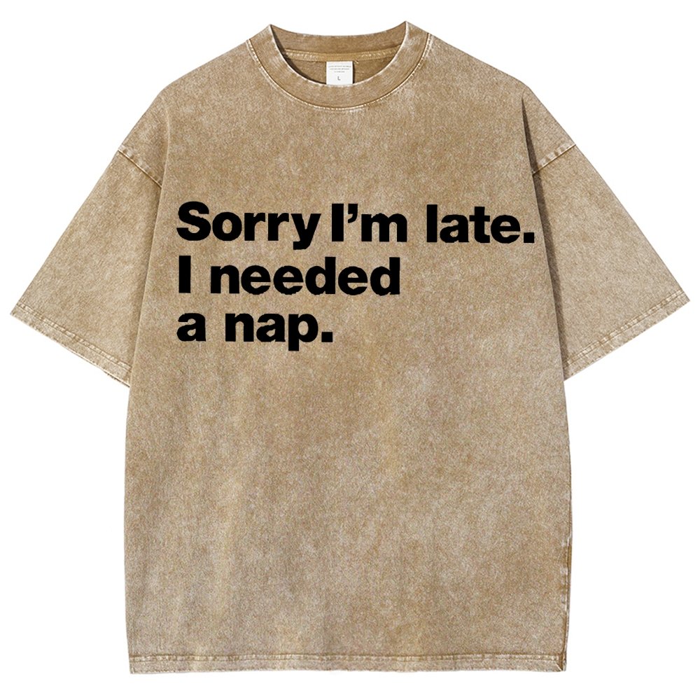 Sorry I'm Late I Needed A Nap Vintage Distressed T-shirt