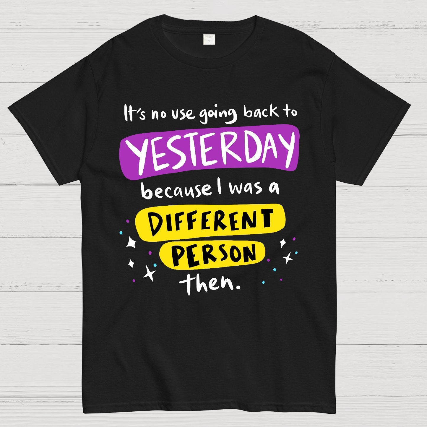 A Different Person Than Yesterday Geek T-Shirt