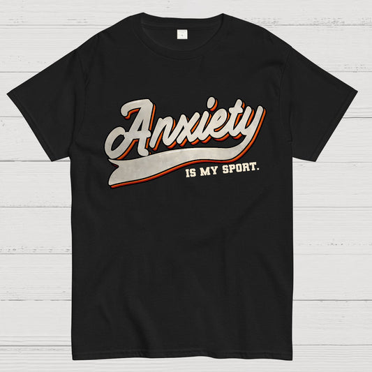 Anxiety Is My Sport Geek T-Shirt
