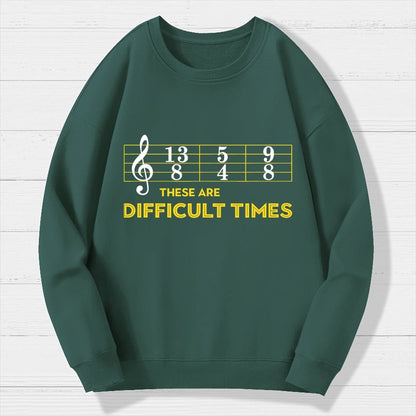 Musician Sheet Music These Are Difficult Times Geek Cotton Sweatshirt