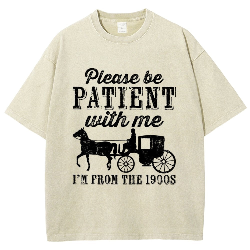 Be Patient With Me From The 1900s Vintage Distressed T-shirt