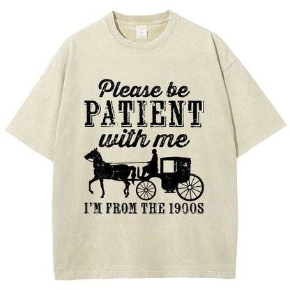 Be Patient With Me From The 1900s Vintage Distressed T-shirt
