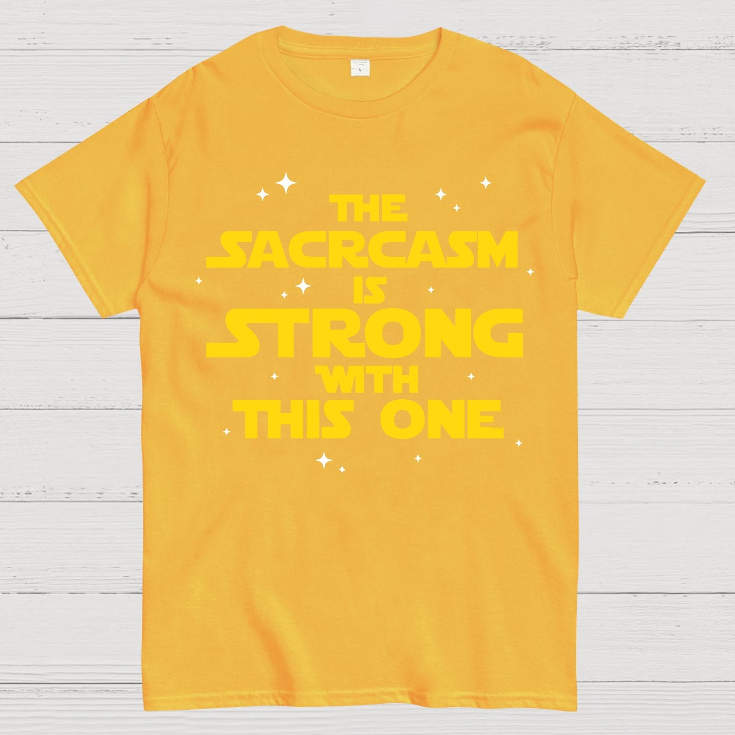The Sarcasm Is Strong With This One Geek T-Shirt