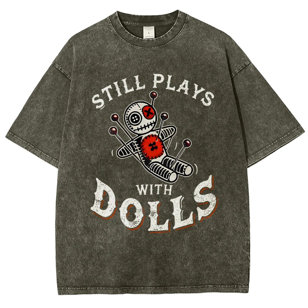 Still Plays With Dolls Vintage Distressed T-shirt