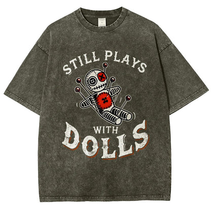 Still Plays With Dolls Vintage Distressed T-shirt