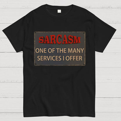 One Of The Many Services I Offer Geek T-Shirt