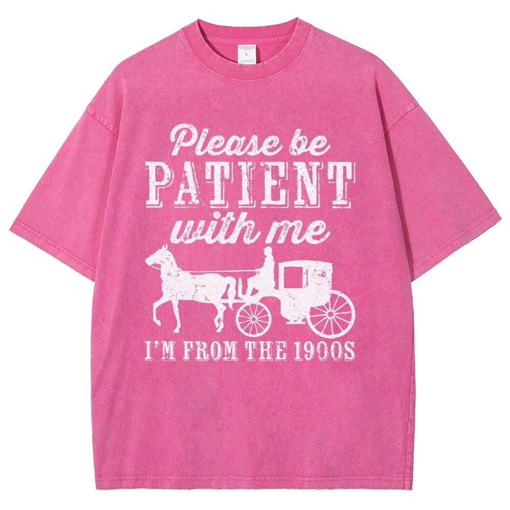 Be Patient With Me From The 1900s Vintage Distressed T-shirt
