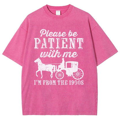 Be Patient With Me From The 1900s Vintage Distressed T-shirt