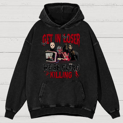 Get In Loser We're Going Killing Vintage Distressed Hoodie