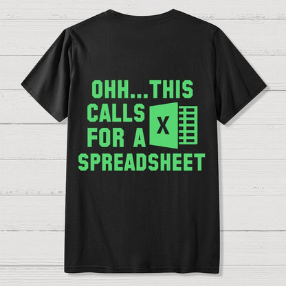 Ohh...This Calls for a Spreadsheet  Back Printing Geek T-Shirt