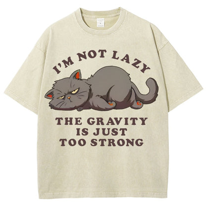 I'm Not Lazy The Gravity Is Just Too Strong Vintage Distressed T-shirt