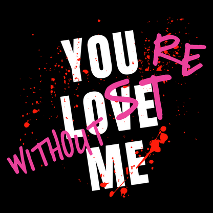 You Love Me,You're Lost Without Me Geek Cotton Sweatshirt