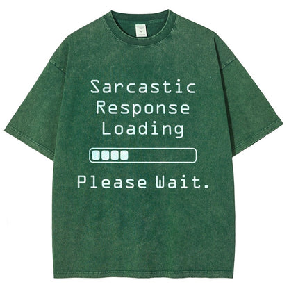 Funny Word Sarcastic Response Loading Please Wait Vintage Distressed T-shirt