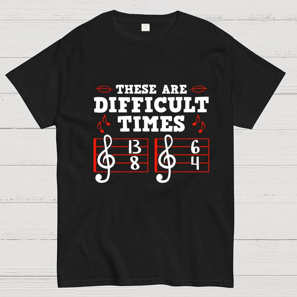 These Are Difficult Times Geek T-Shirt