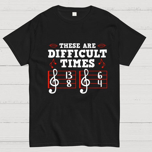 These Are Difficult Times Geek T-Shirt