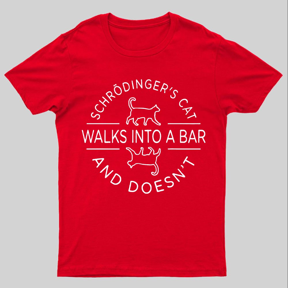 Schrodinger's Cat Walks Into a Bar Geeky T-Shirt