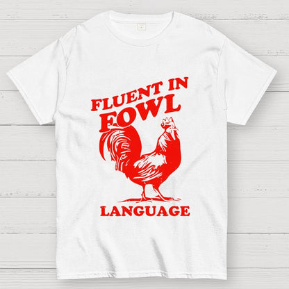 Chicken Turkey Fluent In Fowl Language Geek T-Shirt