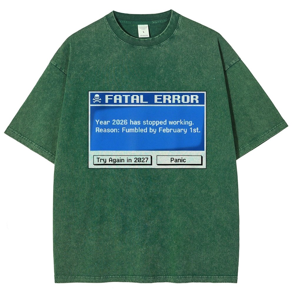 Fatal Error Year 2026 Has Stopped Working Art Print Vintage Distressed T-shirt