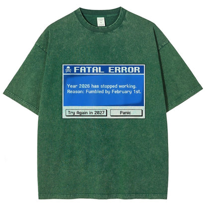 Fatal Error Year 2026 Has Stopped Working Art Print Vintage Distressed T-shirt