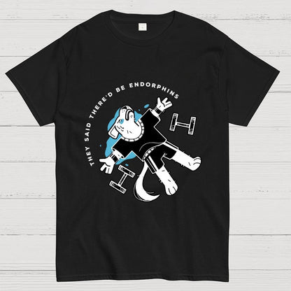 They Said There'd Be Endorphins Unisex Geek T-Shirt