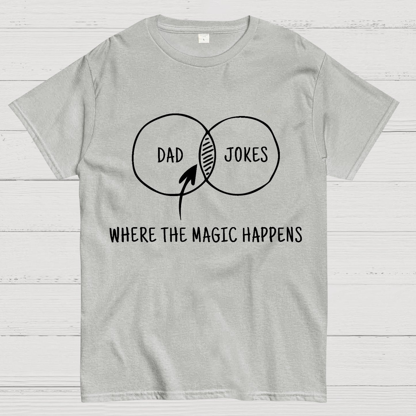 Dad Jokes Where The Magic Happens Geek T-Shirt