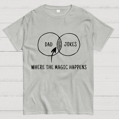 Dad Jokes Where The Magic Happens Geek T-Shirt